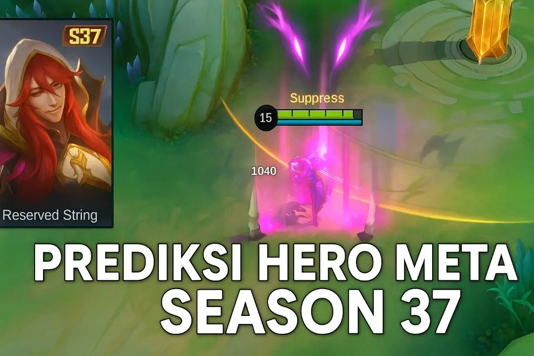 Beberapa Prediksi Hero META di Mobile Legends Season 37 Yang Wajib Dipantau Pemain!
